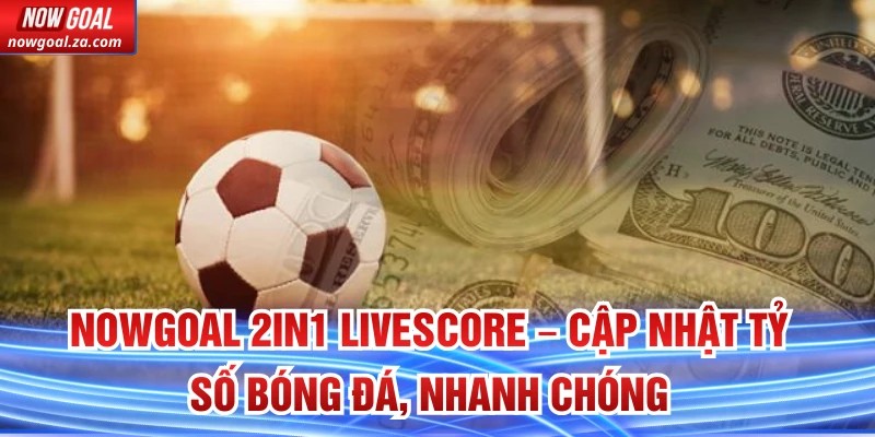 Nowgoal 2in1 Livescore