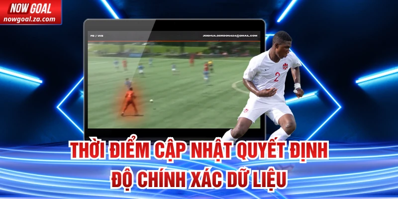 Thời điểm cập nhật quyết định độ chính xác dữ liệu